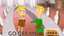 a cartoon of two boys standing next to each other with the words go get me a
