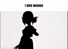 a silhouette of a girl with the words " i love women " on the bottom