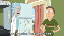 a cartoon of rick and morty asking if they are making conversation with each other
