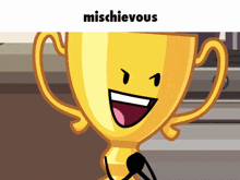 a cartoon of a trophy with a face and the word mischievous below it