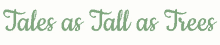 Tales As Tall As Trees GIF - Tales As Tall As Trees GIFs