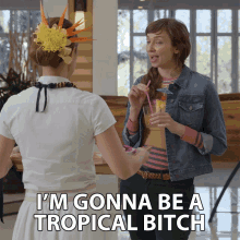 Im Gonna Be A Tropical Bitch Vacation GIF - Im Gonna Be A Tropical Bitch Vacation Holiday GIFs