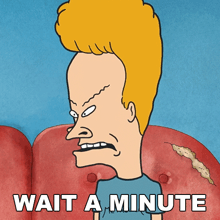 a cartoon character with the words wait a minute written below him