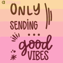 Only Sending Good Vibes Gifkaro GIF - Only Sending Good Vibes Gifkaro Quotes GIFs