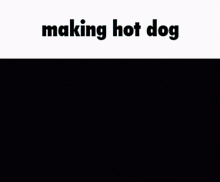 Hotdog Hot Dog GIF - Hotdog Hot Dog Making Hotdog GIFs