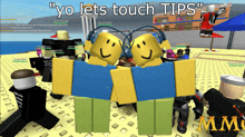 a screenshot of a video game with a caption that says " yo lets touch tips "