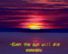 Even The Sun Will Die Someday GIF