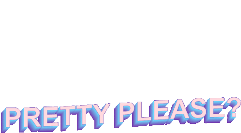 Pretty Please Beg Sticker - Pretty Please Beg Please Please Stickers