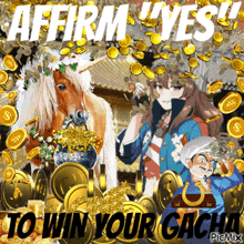 a poster that says affirm yes to win your gacha with a unicorn