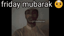Friday Mubarak Meme Fthe Memer GIF - Friday Mubarak Meme Fthe Memer Halal Meme GIFs