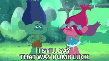 I Still Say That Was Dumb Luck Branch GIF - I Still Say That Was Dumb Luck Branch Trolls GIFs