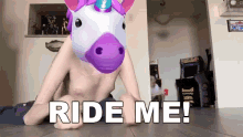 Ride Me Unicorn GIF - Ride Me Unicorn Horse GIFs