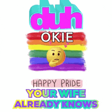 duh okie happy pride your wife already knows with a rainbow background