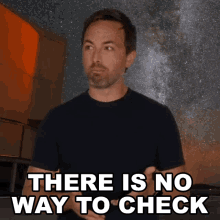 There Is No Way To Check Derek Muller GIF
