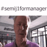 a man in a purple shirt is looking at the camera with a caption that says # semiij1formmanager
