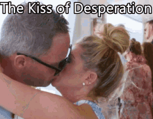 desperate desperation kiss of desperation despiration needy