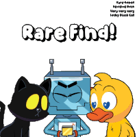 a cartoon of a cat a robot and a duck says rare find