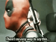 Deadpool Theres No Easy Way To Say This GIF