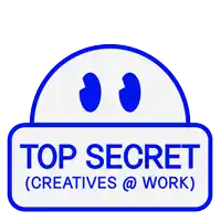 a blue and white sign that says top secret creatives @work