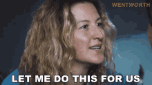 Let Me Do This For Us Lou Kelly GIF - Let Me Do This For Us Lou Kelly Wentworth GIFs
