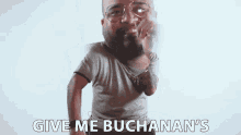Give Me Buchanans Give Me A Drink GIF - Give Me Buchanans Give Me A Drink Happy GIFs