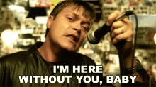 Im Here Without You Baby Brad Arnold GIF - Im Here Without You Baby Brad Arnold 3doors Down GIFs