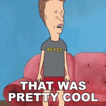 That Was Pretty Cool Butt-head GIF - That Was Pretty Cool Butt-head Mike Judge'S Beavis And Butt-head GIFs