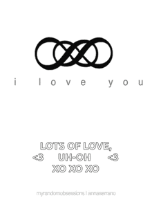 a poster that says i love you infinity times infinity lots of love uh-oh xo xo xo