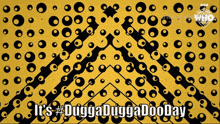 a poster that says it 's #duggaduggabooday