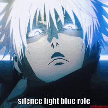 a close up of a person 's face with the words silence light blue role on the bottom