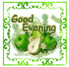 a picture of green apples and pears with the words " good evening "