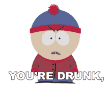 youre drunk youre not driving a car stan marsh south park s9e14