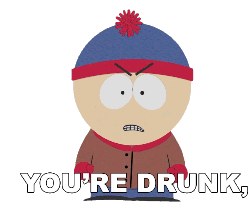Youre Drunk Youre Not Driving A Car Sticker - Youre Drunk Youre Not Driving A Car Stan Marsh Stickers