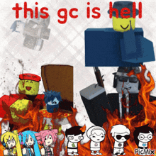 a group of cartoon characters are surrounded by flames and the words this gc is hell