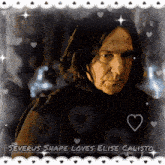 a picture of severus snape with the words severus snape loves elise calisto