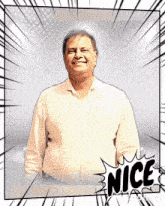 a man in a white shirt is smiling in front of a comic bubble that says " nice "