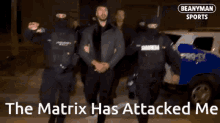 the matrix has attacked me