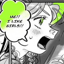 a black and white drawing of a girl with a green speech bubble that says me i like girls