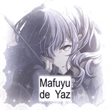 a picture of a girl with the name mafuyu de yaz written on it