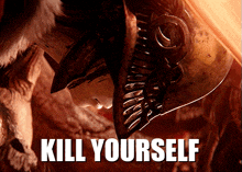a picture of a monster with the words kill yourself above it