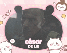 a picture of a man with the name cesar de lie