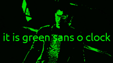Green Sans Sans O Clock GIF - Green Sans Sans O Clock Sans GIFs