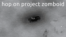 a black and white photo with the words " hop on project zombodid "
