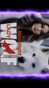 a poster for lady wolf moonlight shows a woman and a white wolf