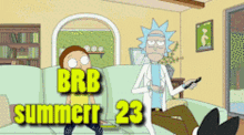 Rick And Morty Summerr Brb GIF - Rick And Morty Summerr Brb Be Right Back GIFs