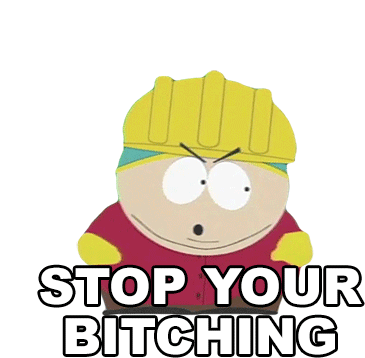 Stop Your Bitching Eric Cartman Sticker - Stop Your Bitching Eric Cartman South Park Stickers
