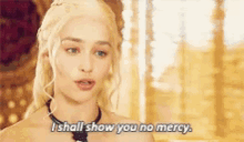 Daenerys Targaryen No Mercy GIF - Daenerys Targaryen No Mercy Straight Face GIFs