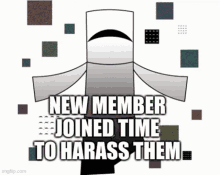 Ixol New Member GIF - Ixol New Member Harrassment GIFs
