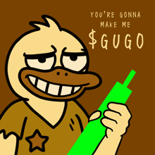 a cartoon of a duck holding a green syringe with the words you 're gonna make me $ gugu on the bottom