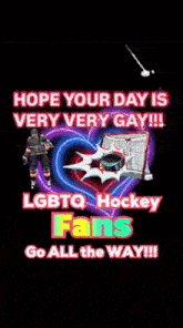 a poster that says ' hope your day is very very gay ' on it